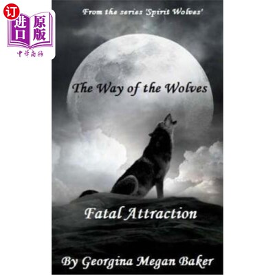 海外直订The Ways of the Wolves: Fatal Attraction 狼的方式：致命的吸引力
