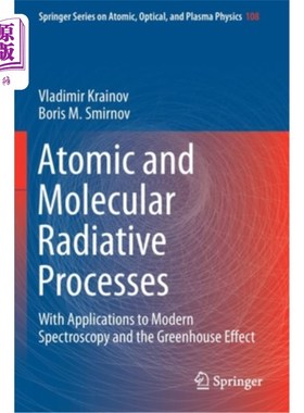 海外直订Atomic and Molecular Radiative Processes: With Applications to Modern Spectrosco 原子和分子辐射过程:在现代