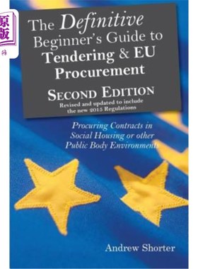 海外直订The Definitive Beginner's Guide to Tendering and EU Procurement: Procuring Contr 投标和欧盟采购的权威初学者