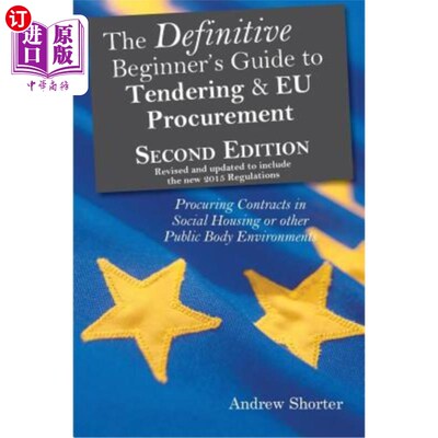 海外直订The Definitive Beginner's Guide to Tendering and EU Procurement: Procuring Contr 投标和欧盟采购的权威初学者