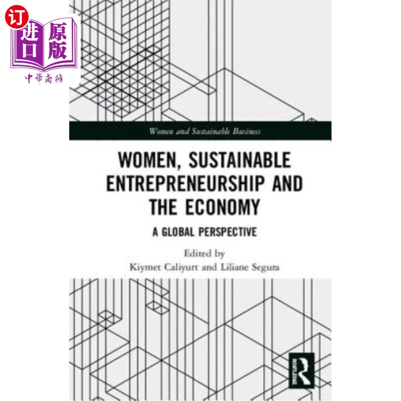 海外直订Women, Sustainable Entrepreneurship and the Economy: A Global Perspective 《妇女、可持续创业与经济:全球视角