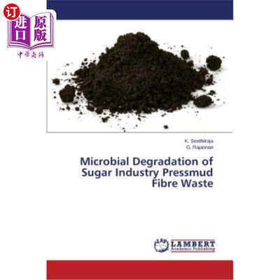 海外直订Microbial Degradation of Sugar Industry Pressmud Fibre Waste 糖业废纤维的微生物降解