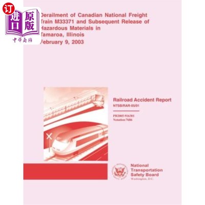 海外直订Railroad Accident Report: Derailment of Canadian National Freight Train M33371 a 铁路事故报告:加拿大国家货