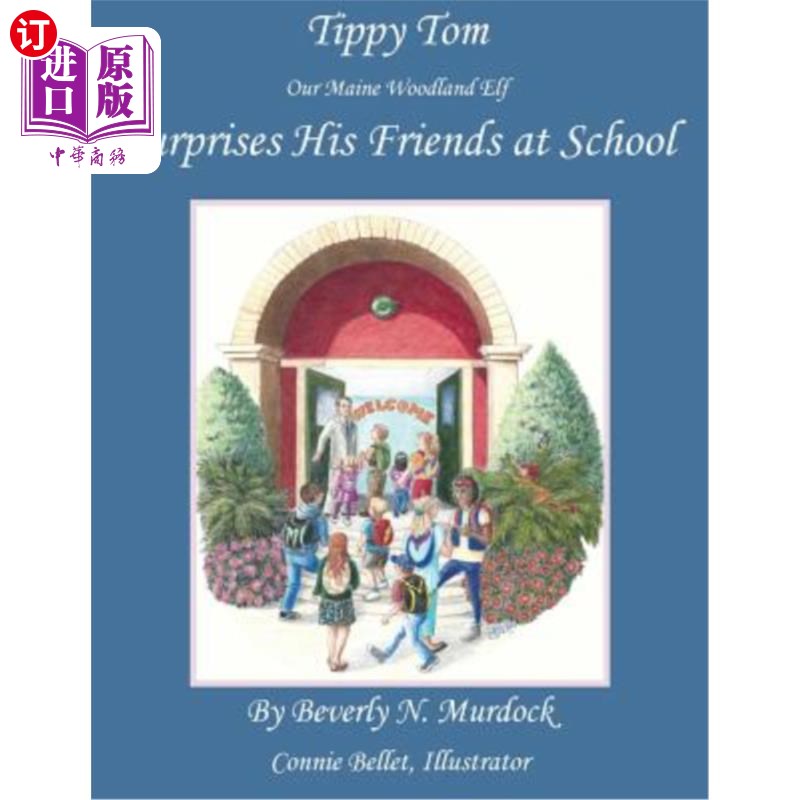 海外直订Tippy Tom Our Maine Woodland Elf Surprises His Friends at School 我们缅因州森林精灵蒂皮·汤姆让他在学校的朋