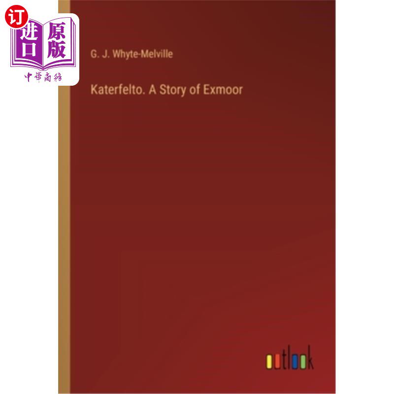 海外直订Katerfelto. A Story of Exmoor Katerfelto。埃克斯穆尔的故事