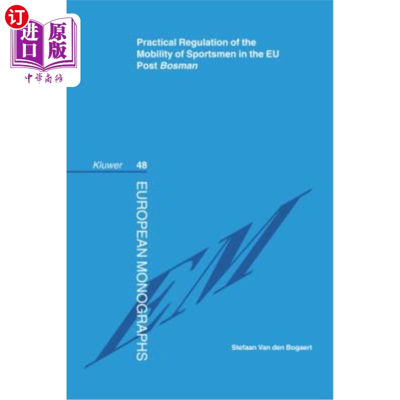 海外直订Practical Regulation of the Mobility of Sportsmen in the Eu Post Bosman 欧盟成员国运动员流动的实际规制