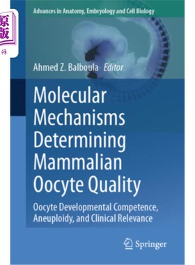 海外直订Molecular Mechanisms Determining Mammalian Oocyte Quality: Oocyte Developmental  Molecular