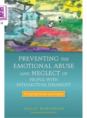 海外直订Preventing the Emotional Abuse and Neglect of People with Intellectual Disabilit 防止对智障人士的情感虐待和