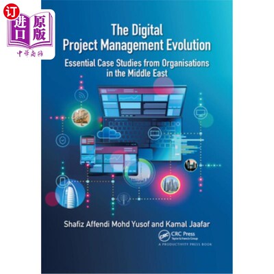 海外直订The Digital Project Management Evolution: Essential Case Studies from Organisati 数字化项目管理的演变:来自