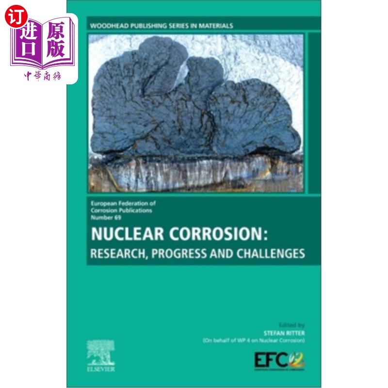 海外直订Nuclear Corrosion: Research, Progress and Challenges 核腐蚀:研究、进展与挑战