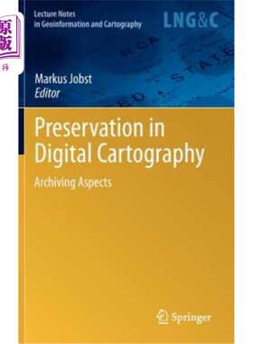 海外直订Preservation in Digital Cartography: Archiving Aspects 数字制图中的保存：归档方面