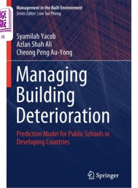 海外直订Managing Building Deterioration: Prediction Model for Public Schools in Developi 管理建筑老化:发展中国家公