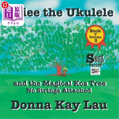 海外直订UKiee the Ukulele: And the Magical Koa Tree No Strings Attached Book 7 Volume 3 尤克里里琴:和神奇的无弦橡胶