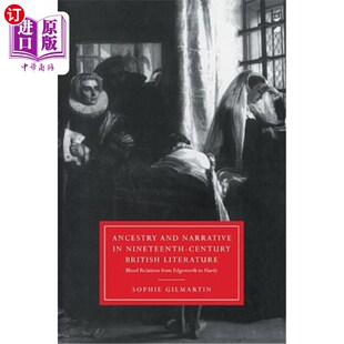 海外直订Ancestry and Narrative in Nineteenth-Century British Literature: Blood Relations 19世纪英国文学中的祖先与叙
