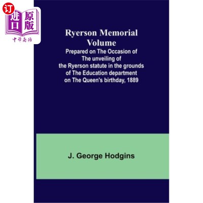 海外直订Ryerson Memorial Volume; Prepared on the occasion of the unveiling of the Ryerso 瑞尔森纪念册；为庆祝瑞尔森