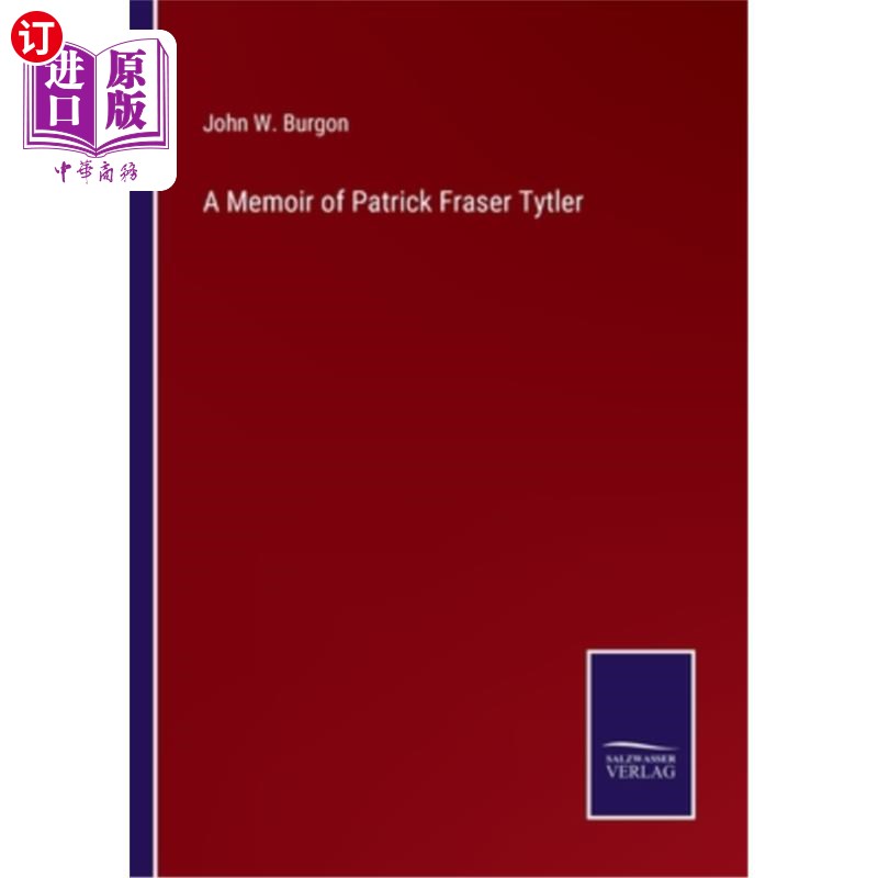 海外直订A Memoir of Patrick Fraser Tytler 帕特里克弗雷泽泰勒的回忆录