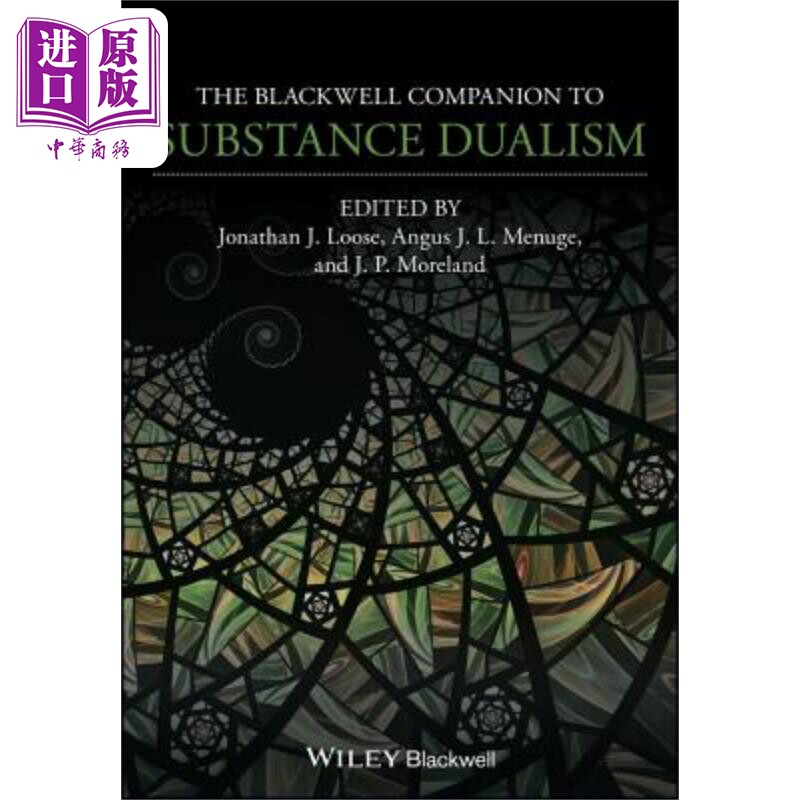 现货 布莱克威尔物质二元论 The Blackwell Companion To Substance Dualism Jonathan Loose 英文原版 中商原版 wiley