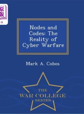 海外直订Nodes and Codes: The Reality of Cyber Warfare - War College Series 与代码:战争的现实-战争学院系列