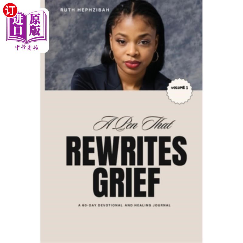 海外直订A Pen that Rewrites Grief: A 60-Day Devotional and Healing Journal 一支重写悲伤的笔：60天的虔诚和治疗日记