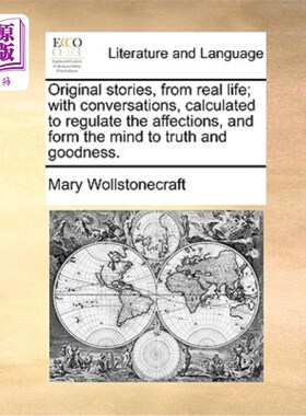 海外直订Original Stories, from Real Life; With Conversations, Calculated to Regulate the 真实生活中的原创故事;用谈