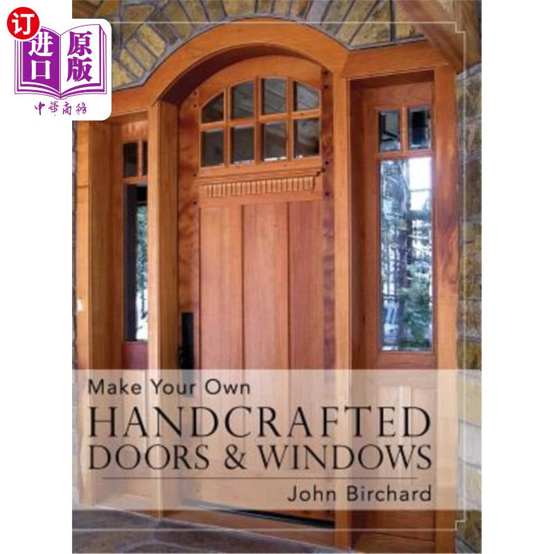 海外直订Make Your Own Handcrafted Doors & Windows 制作自己的手工门窗