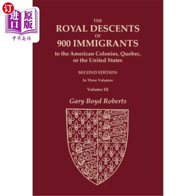 海外直订The Royal Descents of 900 Immigrants to the American Colonies, Quebec, or the Un 900名移民到美国殖民地，魁