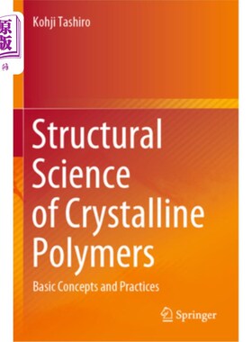 海外直订Structural Science of Crystalline Polymers: Basic Concepts and Practices 晶体聚合物的结构科学:基本概念和实