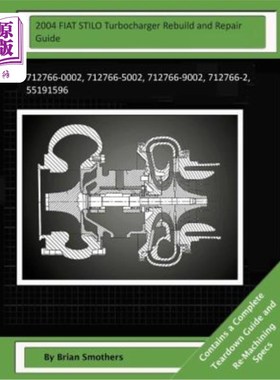 海外直订2004 FIAT STILO Turbocharger Rebuild and Repair Guide: 712766-0002, 712766-5002, 2004菲亚特STI