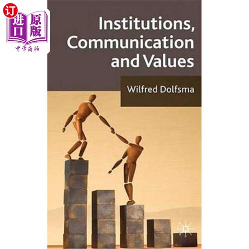 海外直订Institutions, Communication and Values 机构、沟通和价值观