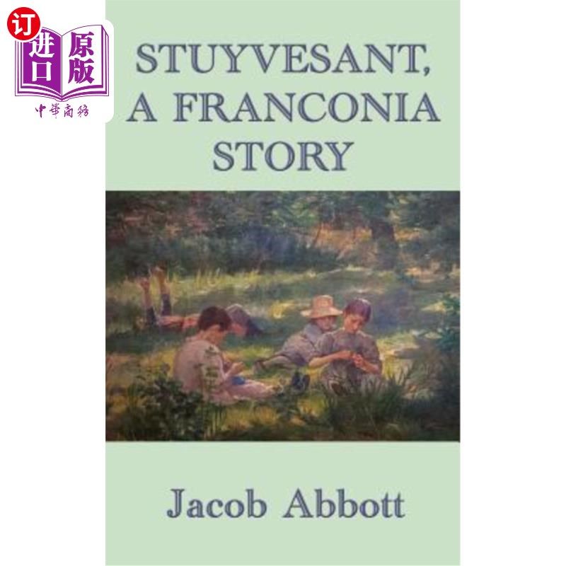 海外直订Stuyvesant, a Franconia Story 斯图伊维桑特，佛朗哥的故事