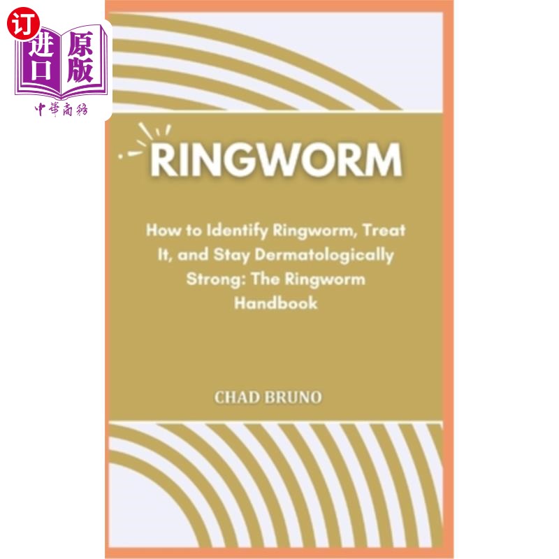 海外直订医药图书Ringworm: How to Identify Ringworm, Treat It, and Stay Dermatologically Strong:  癣:如何识别癣,治