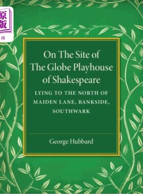 海外直订On the Site of the Globe Playhouse of Shakespeare 莎士比亚环球剧场遗址
