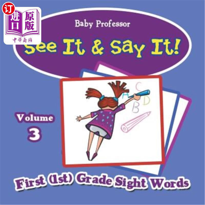海外直订See It & Say It!: Volume 3 First (1st) Grade Sight Words 看到了就说出来！：第3卷第一（1）级视觉单词