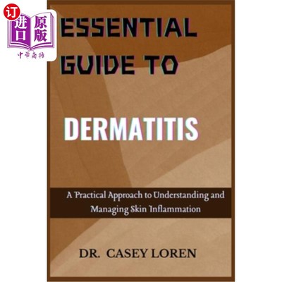 海外直订医药图书Essential Guide to Dermatitis: A Practical Approach to Understanding and Managin 基本指南皮炎：一个