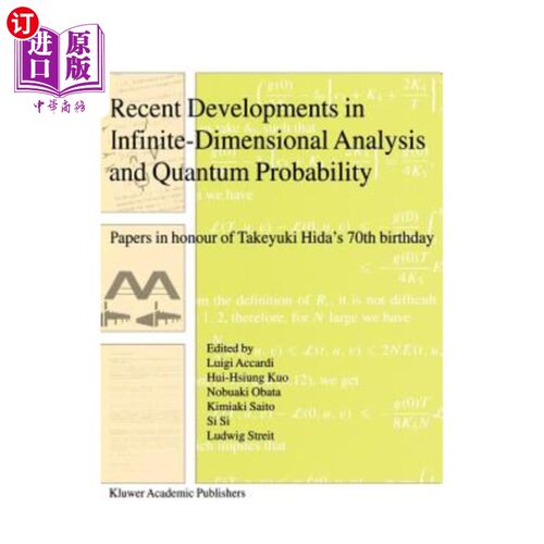 海外直订Recent Developments in Infinite-Dimensional Analysis and Quantum Probability: Pa 无限维分析和量子概率的最新