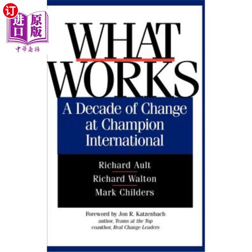 海外直订What Works: A Decade of Change at Champion International 成功之道:冠军国际十年变革