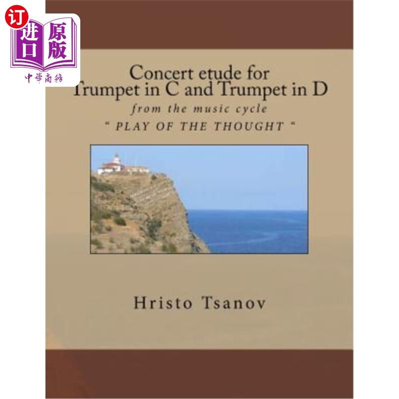 海外直订Concert etude for Trumpet in C and Trumpet in D: from the music cycle " PLAY OF  C小号和D小号音乐会练习曲：