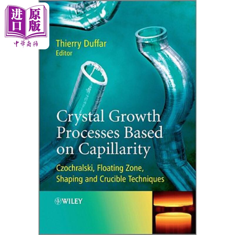现货 基于毛细管现象的晶体加工工艺 Crystal Growth Processes Based on Capillarity Thierry Duffar 英文原版