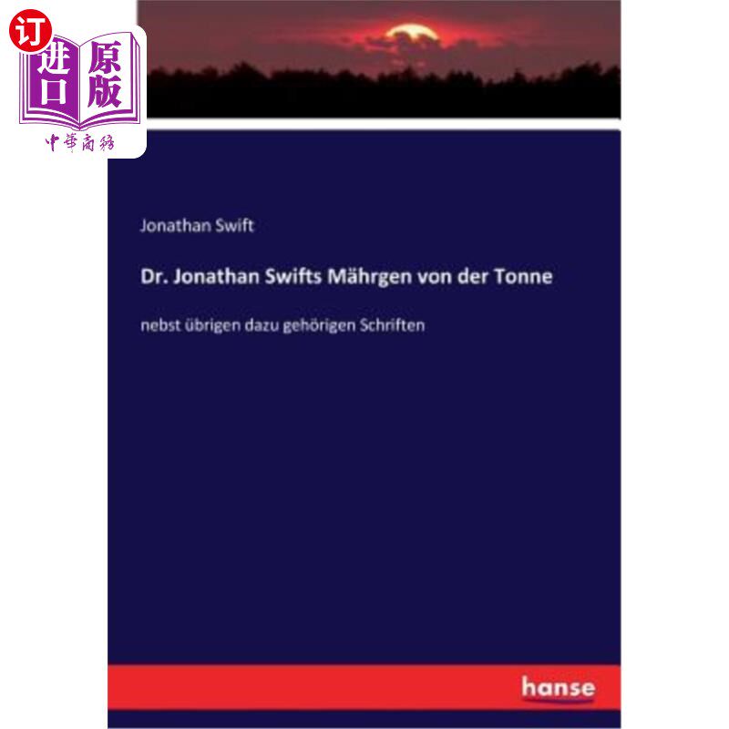 海外直订德语 Dr. Jonathan Swifts M?hrgen von der Tonne: nebst übrigen dazu geh?rigen Schrifte 史博士吗?你还