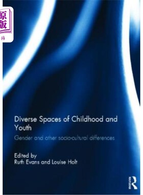 海外直订Diverse Spaces of Childhood and Youth: Gender and Socio-Cultural Differences 童年与青年的不同空间:性别与社