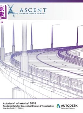 海外直订Autodesk InfraWorks 2018 Fundamentals for Conceptual Design & Visualization: Aut Autodesk I