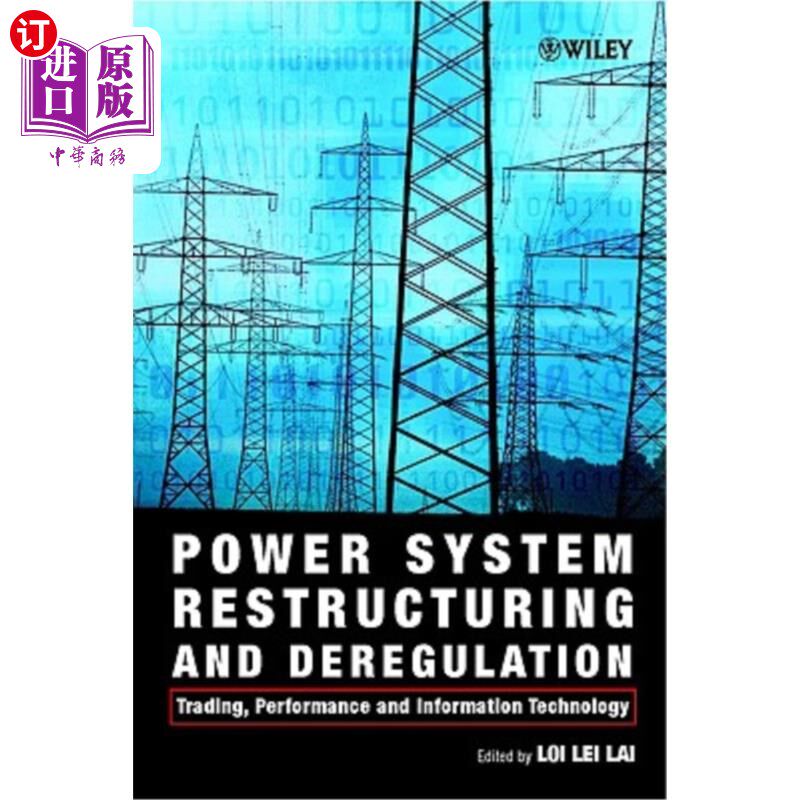 海外直订Power System Restructuring and Deregulation: Trading, Performance and Informatio 电力系统重组与放松管制:交