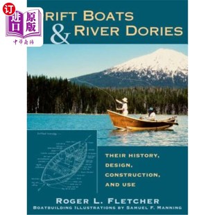 Dories 漂流船和多利河：它们 设计 River and Design History Boats 历史 Use Their 海外直订Drift Construction