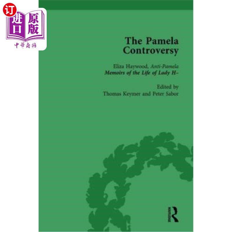 海外直订The Pamela Controversy Vol 3: Criticisms and Adaptations of Samuel Richardson's  《帕梅拉争议》第三卷:塞缪