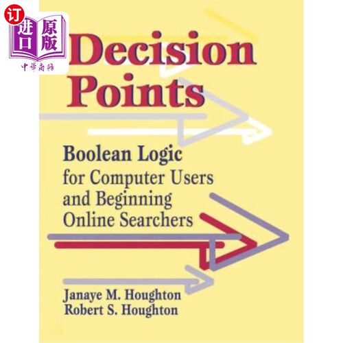 海外直订Decision Points: Boolean Logic for Computer Users and Beginning Online Searchers 决策点：计算机用户和开始在