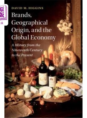 海外直订Brands, Geographical Origin, and the Global Economy: A History from the Nineteen 品牌、地理起源与全球经济：