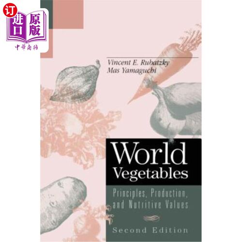 海外直订World Vegetables: Principles, Production, and Nutritive Values 世界蔬菜：原理、生产和营养价值