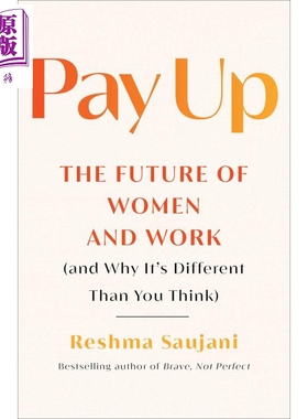 现货 缴付 女性和工作的未来 Pay Up The Future of Women and Work 英文原版 Reshma Saujani 励志 提升【中商原版】