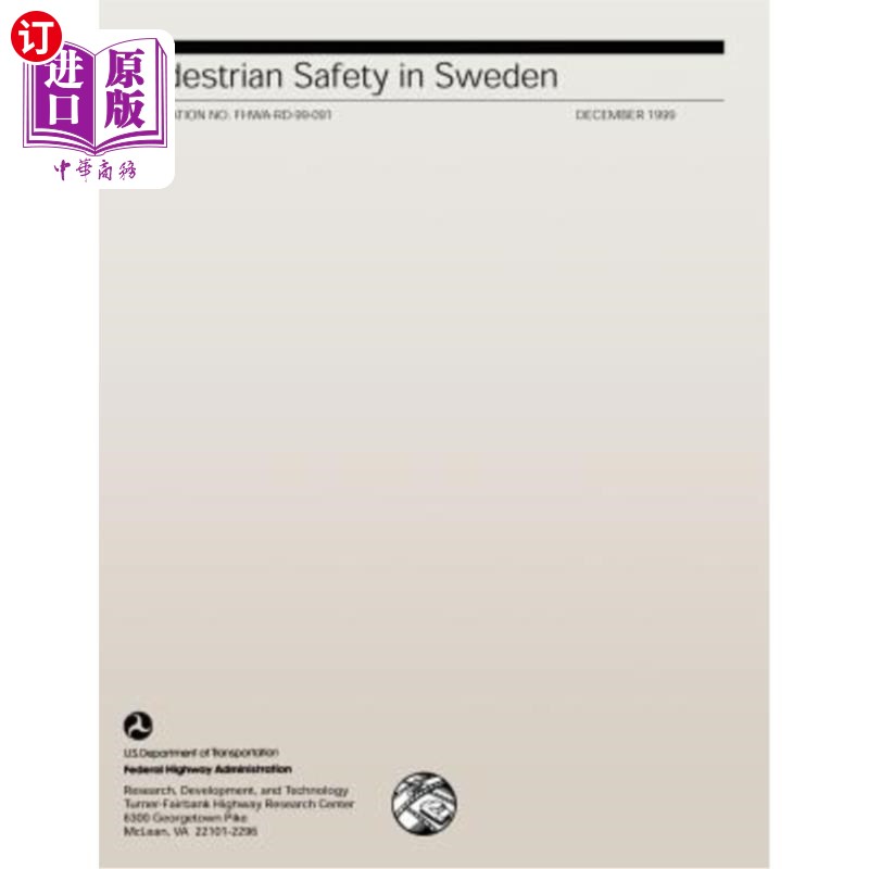 海外直订Pedestrian Safety in Sweden: Publication No. FHWA-RD-99-091 瑞典的行人安全:出版物编号:供料- rd - 99 - 091