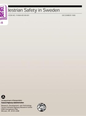 海外直订Pedestrian Safety in Sweden: Publication No. FHWA-RD-99-091 瑞典的行人安全:出版物编号:供料- rd - 99 - 091